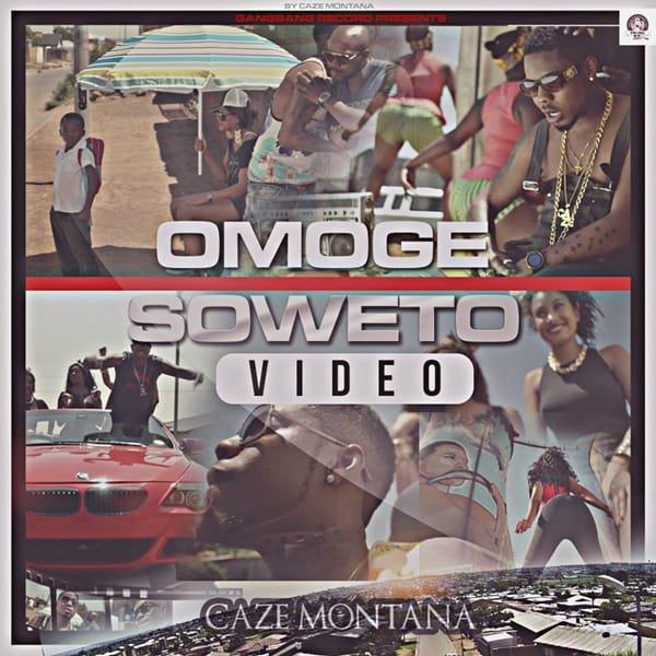 Video: Caze Montana – Omoge Soweto